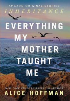 دانلود pdf کتاب Everything My Mother Taught Me آلیس هافمن
