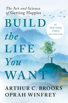 دانلود pdf کتاب Build the Life You Want اوپرا وینفری آرتور سی بروکس