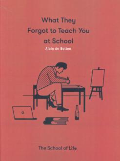 دانلود pdf کتاب What They Forgot to Teach You at School آلن دوباتن