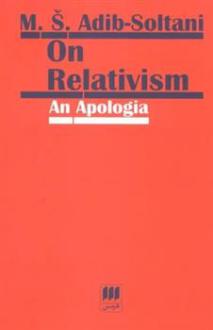 دانلود pdf کتاب On Relativism: An Apologia میرشمس الدین ادیب سلطانی