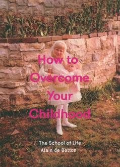 دانلود pdf کتاب How to Overcome Your Childhood آلن دوباتن
