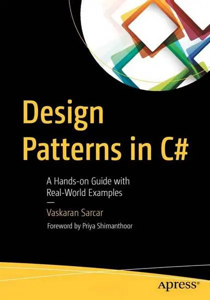 دانلود pdf کتاب Design Patterns in C#: A Hands-on Guide with Real-World Examples رایگان