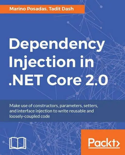 دانلود pdf کتاب Dependency Injection in .NET Core 2.0-تزریق وابستگی در دات نت کور 2.0 رایگان