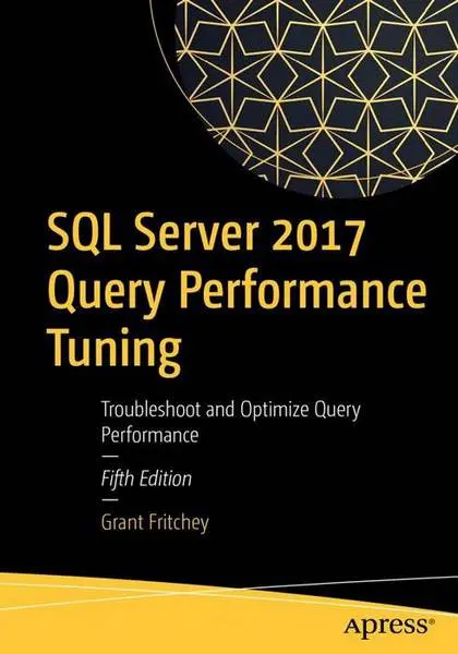 دانلود pdf کتاب SQL Server 2017 Query Performance Tuning, 5th Edition رایگان