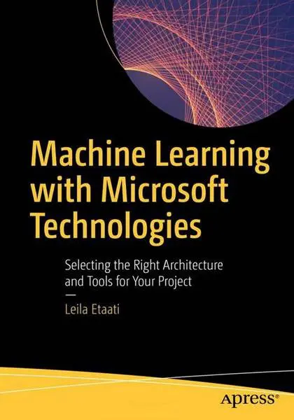 دانلود pdf کتاب Machine Learning with Microsoft Technologies رایگان