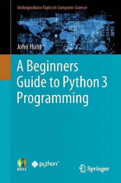 دانلود pdf کتاب A Beginners Guide to Python 3 Programming رایگان