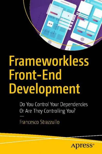 دانلود pdf کتاب Frameworkless Front-End Development رایگان