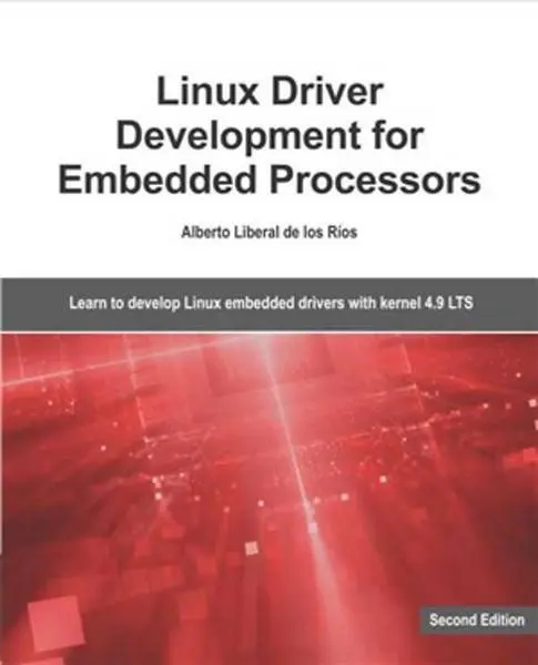 دانلود pdf کتاب Linux Driver Development for Embedded Processors Second Edition رایگان