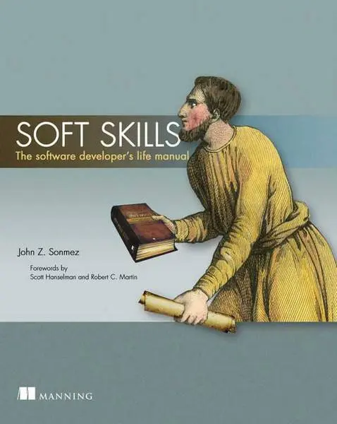 دانلود pdf کتاب Soft Skills The Software Developers Life Manual رایگان