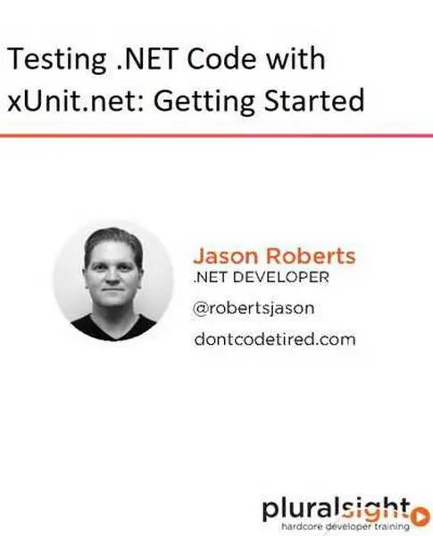 دانلود کتاب دوره ویدیویی Testing .NET Code with xUnit.net: Getting Started رایگان