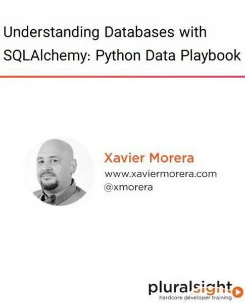 دانلود کتاب دوره ویدیویی Understanding Databases with SQLAlchemy: Python Data Playbook رایگان