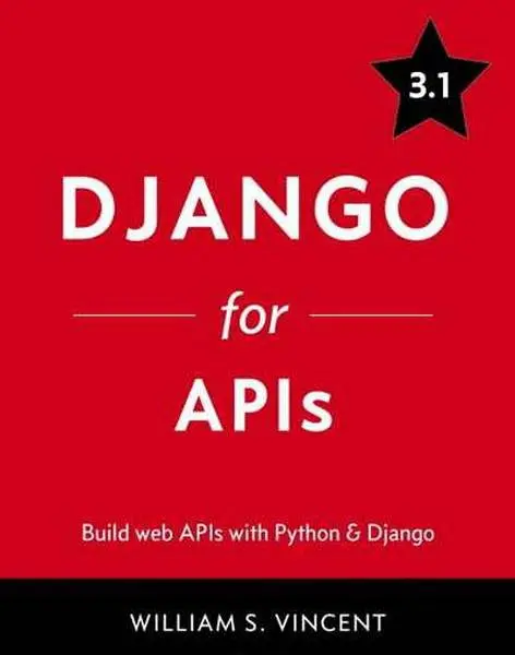 دانلود pdf کتاب Django for APIs: Build web APIs with Python & Django رایگان