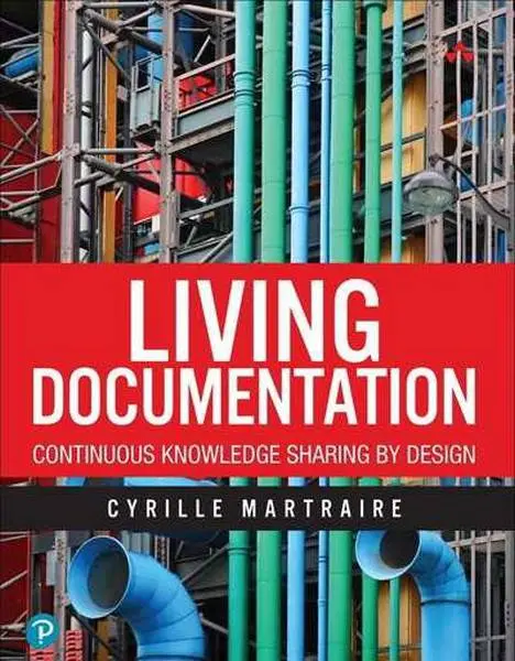 دانلود pdf کتاب Living Documentation: Continuous Knowledge Sharing by Design رایگان
