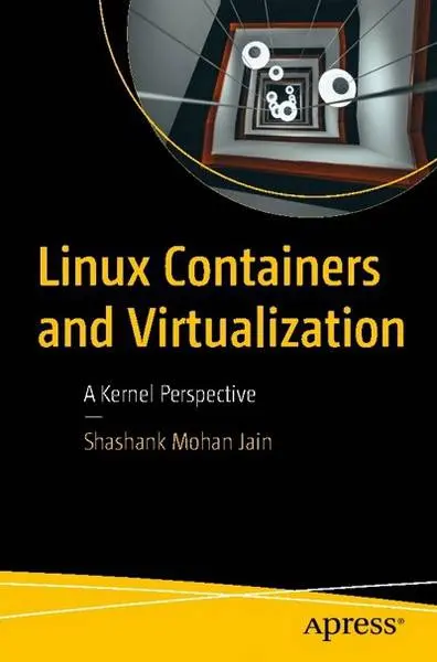 دانلود pdf کتاب Linux Containers and Virtualization: A Kernel Perspective رایگان