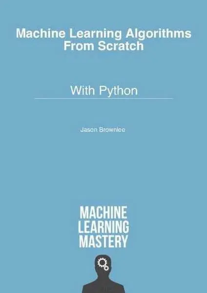 دانلود pdf کتاب Machine Learning Algorithms From Scratch With Python رایگان