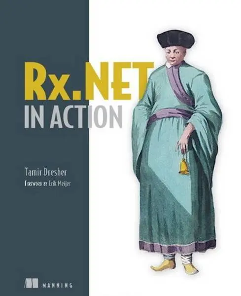 دانلود pdf کتاب Rx.NET in Action: With examples in C#-آر ایکس دات نت در عمل با مثال های سی شارپ رایگان