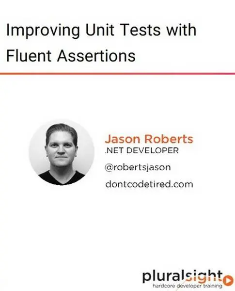 دانلود کتاب دوره ویدیویی Improving Unit Tests with Fluent Assertions رایگان