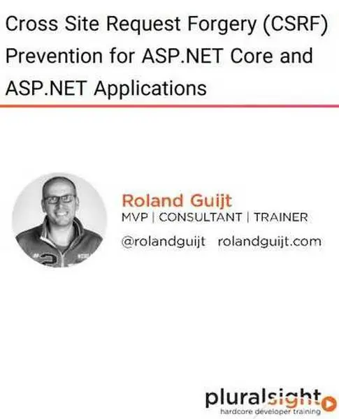 دانلود کتاب دوره ویدیویی Cross Site Request Forgery (CSRF) Prevention for ASP.NET Core and ASP.NET Applications رایگان