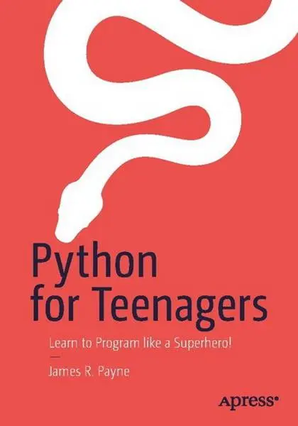دانلود pdf کتاب Python for Teenagers: Learn to Program like a Superhero رایگان