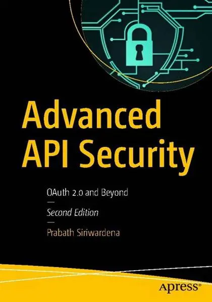 دانلود pdf کتاب Advanced API Security: OAuth 2.0 and Beyond, 2nd Edition رایگان