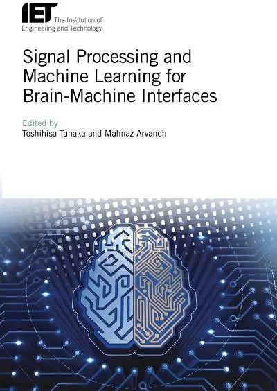 دانلود pdf کتاب پردازش سیگنال و یادگیری ماشین برای رابط های مغز و ماشین رایگان