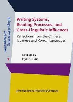 دانلود pdf کتاب Writing Systems, Reading Processes, and Cross-Linguistic Influences: Reflections from the Chinese, Japanese and Korean Languages