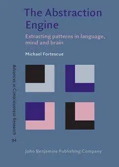دانلود pdf کتاب The Abstraction Engine: Extracting patterns in language, mind and brain