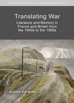 دانلود pdf کتاب Translating War Literature and Memory in France and Britain from the 1940s to the 1960s