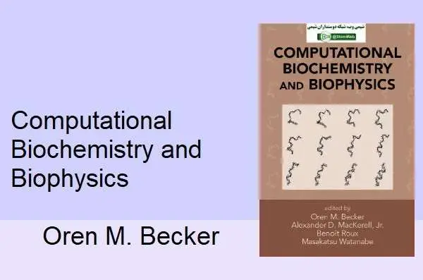 دانلود pdf کتاب Computational Biochemistry and Biophysics - Oren M. Becker