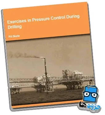 دانلود pdf کتاب عملیات کنترل فشار طی حفاری (Exercises in Pressure Control During Drilling) - مهندسی نفت