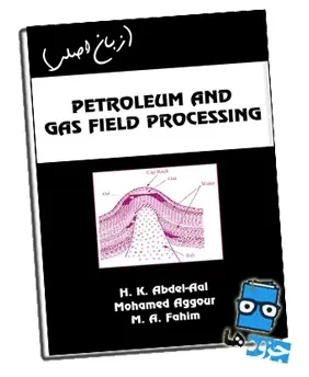 دانلود pdf کتاب Petroleum and Gas Field Processing - مهندسی نفت